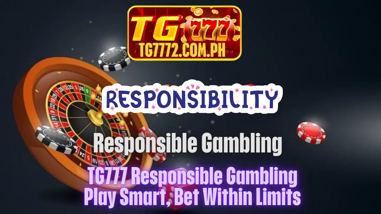 TG777 Responsible Gambling – Play Smart, Bet Within Limits